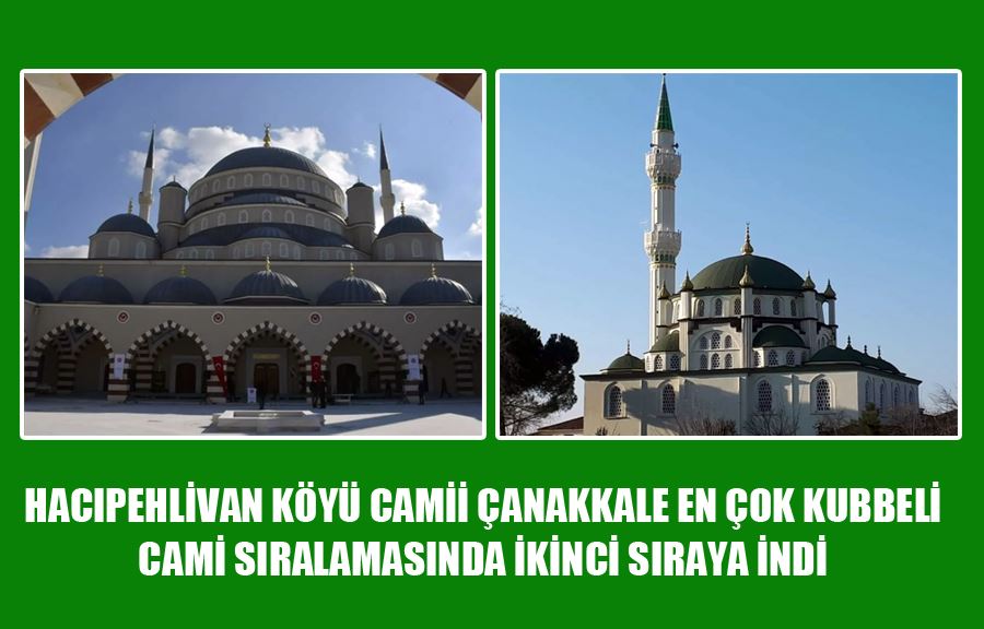 Hacıpehlivan Köyü Camii Çanakkale En Çok Kubbeli Cami Sıralamasında İkinci Sıraya İndi