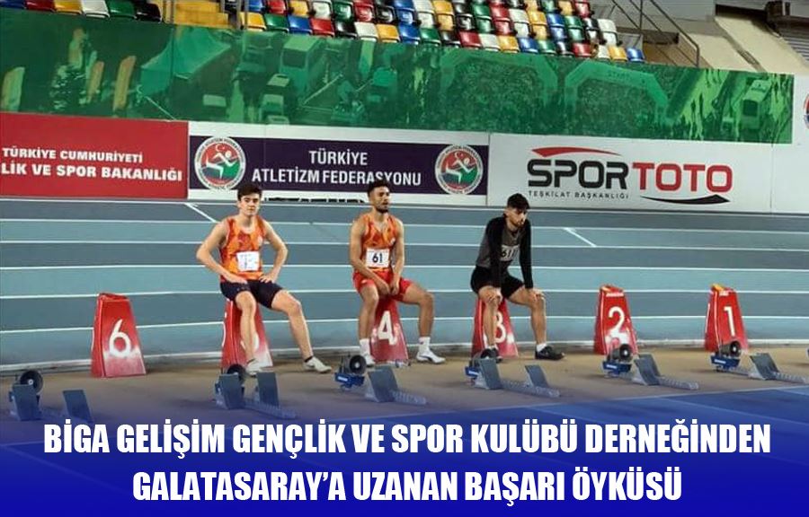 Biga Gelişim Gençlik ve Spor Kulübü Derneğinden Galatasaray’a Uzanan Başarı Öyküsü