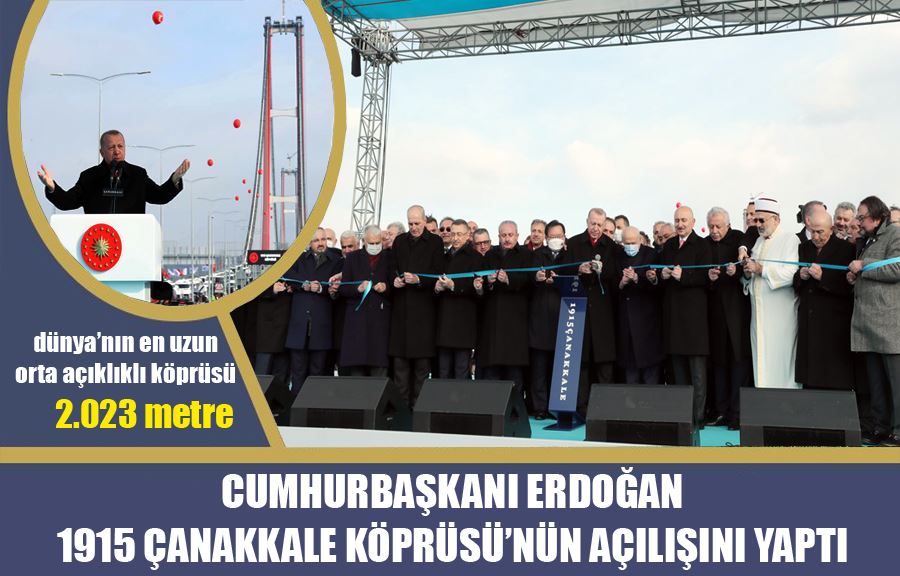 Cumhurbaşkanı Erdoğan 1915 Çanakkale Köprüsü’nün Açılışını Yaptı