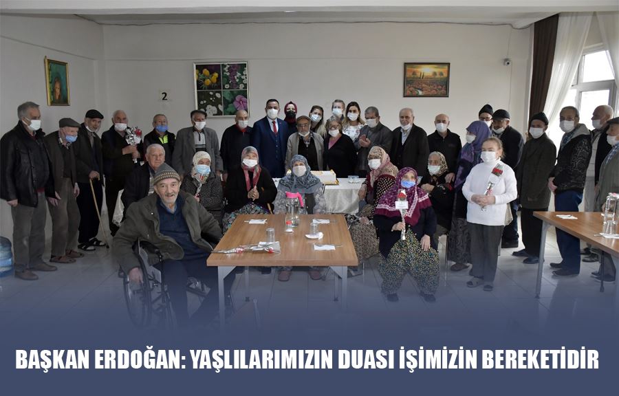Başkan Erdoğan: Yaşlılarımızın Duası İşimizin Bereketidir