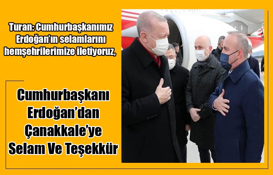 Cumhurbaşkanı Erdoğan’dan Çanakkale’ye Selam Ve Teşekkür