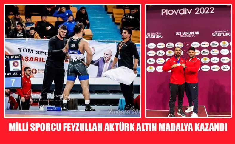 Milli Sporcu Feyzullah Aktürk Altın Madalya Kazandı