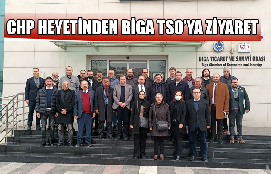 CHP Heyetinden Biga TSO’ya Ziyaret