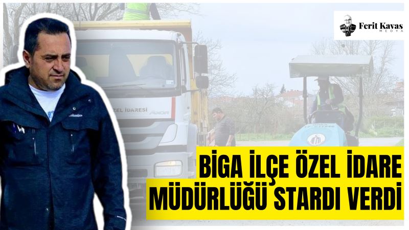 BİGA İLÇE ÖZEL İDARE MÜDÜRLÜĞÜ STARDI VERDİ